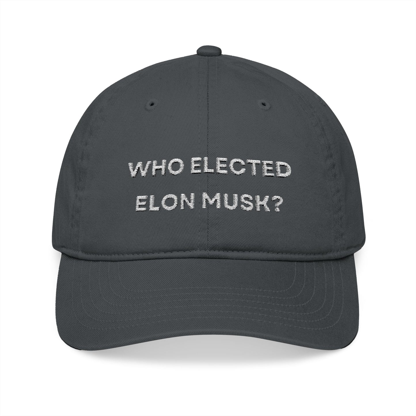 Who Elected Elon Musk? Organic Baseball Cap - White Letters