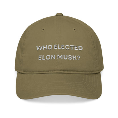 Who Elected Elon Musk? Organic Baseball Cap - White Letters