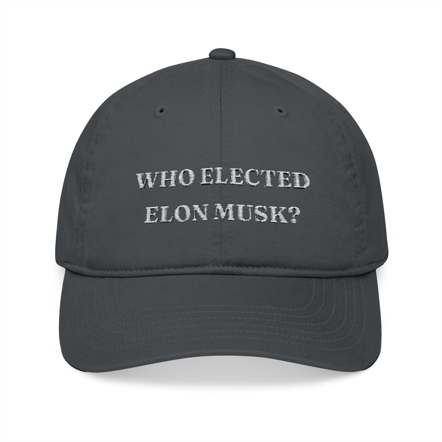 Who Elected Elon Musk? Organic Baseball Cap - White Letters