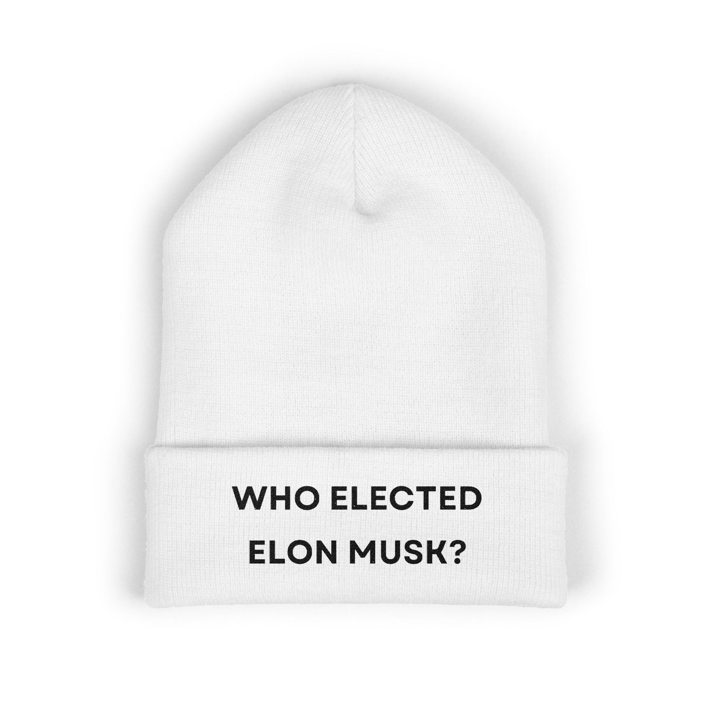 Who Elected Elon Musk? Cuffed Beanie