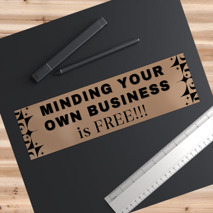 Minding your own business is FREE Sticker (Brown & Black)