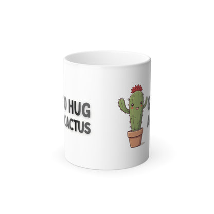 Go Hug A Cactus, Color Morphing Mug, 11oz