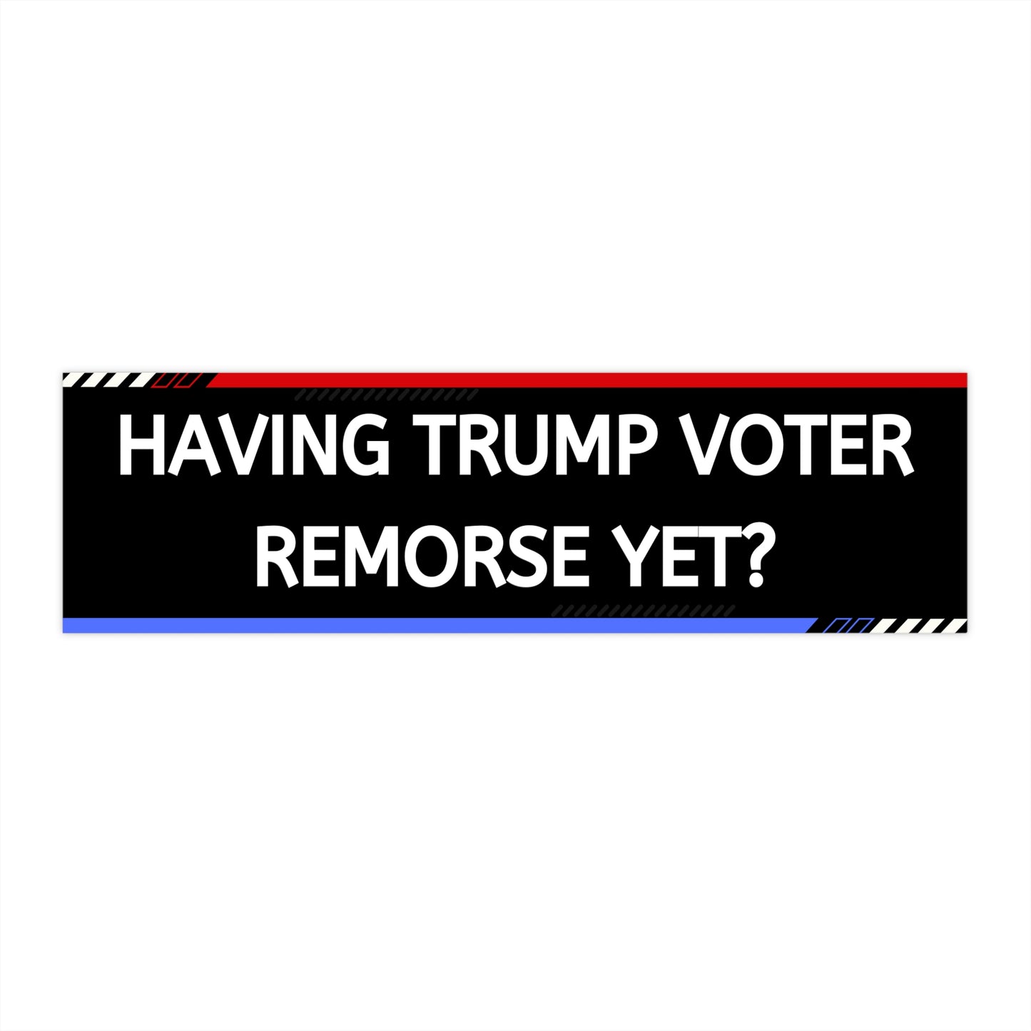 Trump Voter Remorse - Bumper Sticker