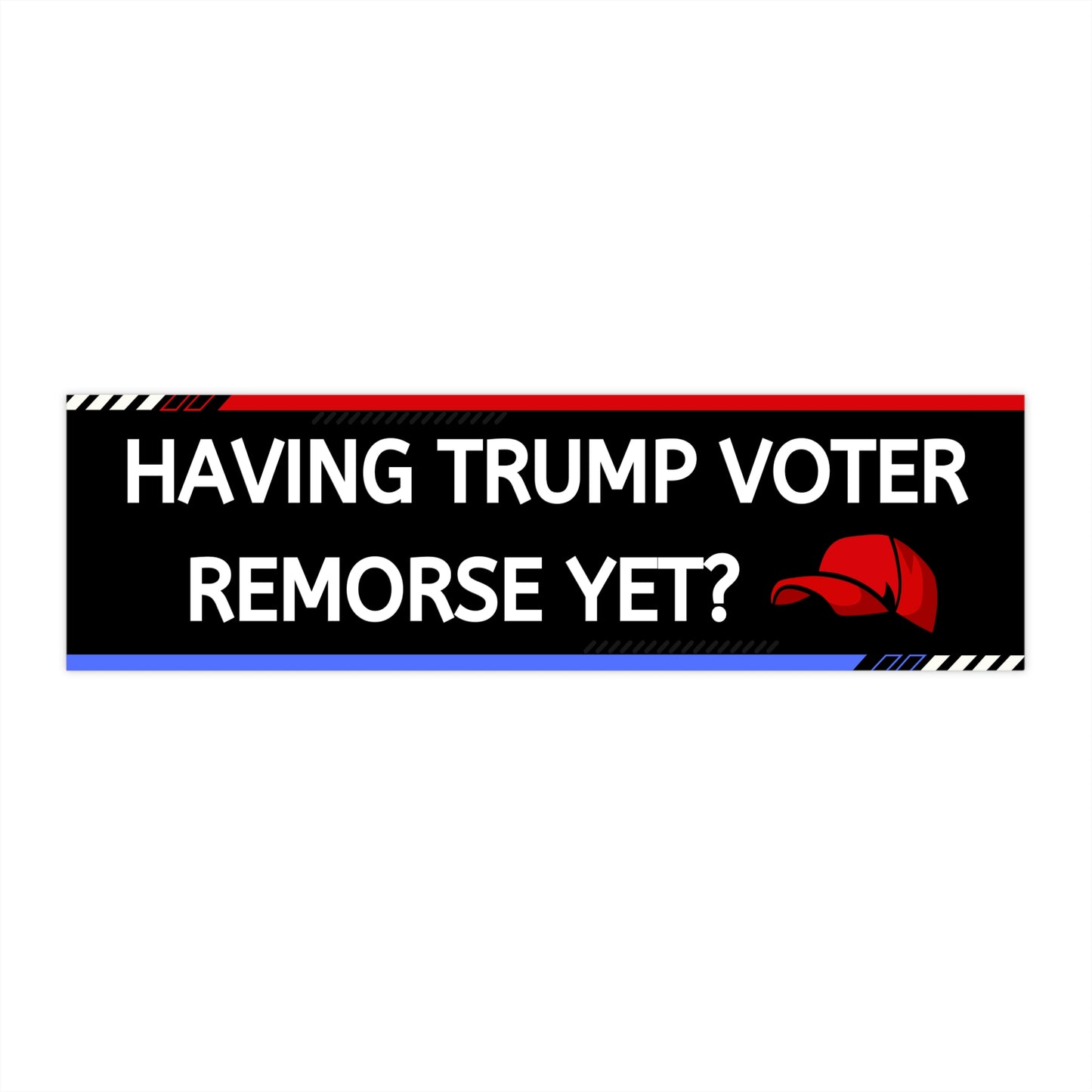 Trump Voter Remorse with Hat- Bumper Sticker