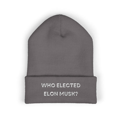 Who Elected Elon Musk? Cuffed Beanie: White Letters