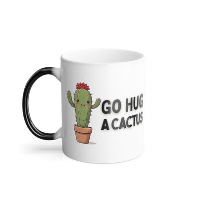 Go Hug A Cactus, Color Morphing Mug, 11oz